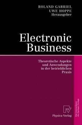 Electronic Business : Theoretische Aspekte Und Anwendunge...