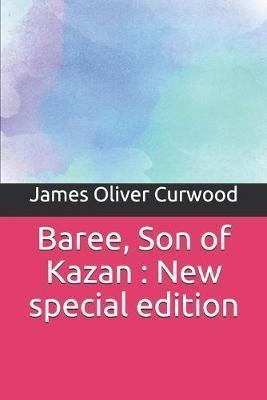 Libro Baree, Son Of Kazan : New Special Edition - James O...