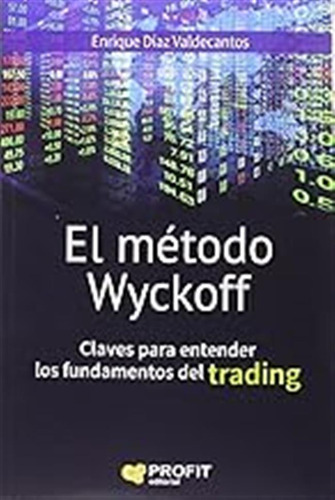 El Método Wyckoff: Claves Para Entender Los Fundamentos De T