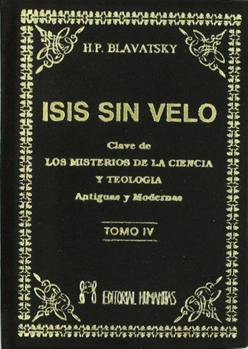 Isis Sin Velo 4  T  Helena Petrovna Blavatsky Hvmanitas