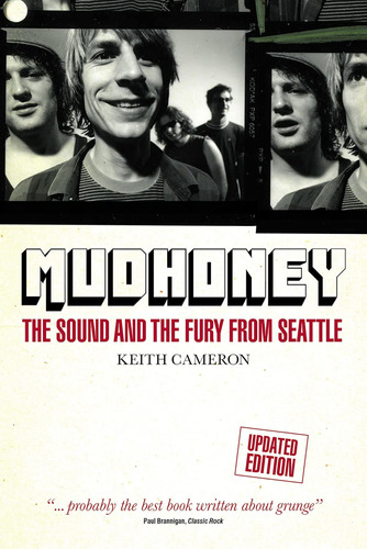 Mudhoney: The Sound And The Fury From Seattle (updated Editi