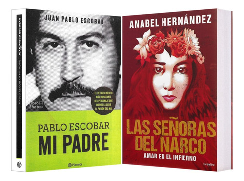 Pablo Escobar Mi Padre + Señoras Del Narco Pack 2 Libros