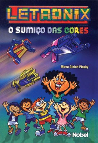 Letronix. O Sumiço Das Cores 1, De Mirna Gleich Pinsky. Editora Nobel, Capa Dura Em Português