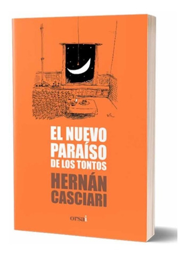 El Nuevo Paraíso De Los Tontos - Hernán Casciari