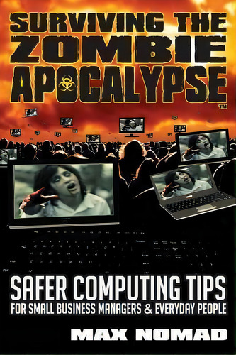 Surviving The Zombie Apocalypse, De Max Nomad. Editorial Bohemian Griot Publishing Llc, Tapa Blanda En Inglés