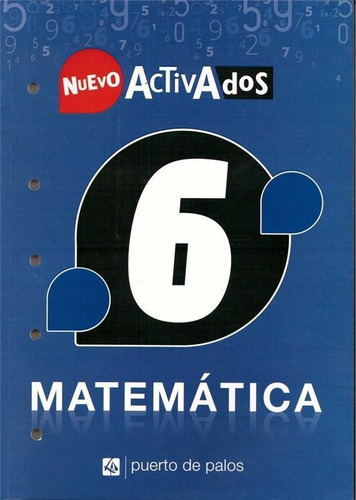 Matematica 6 Es Nuevo Activados, De Strahman, Mariel. Editorial Puerto De Palos, Tapa Blanda En Español