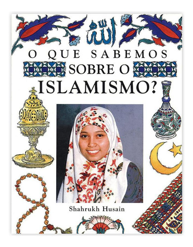 O Que Sabemos Sobre O Islamismo - Editora Callis