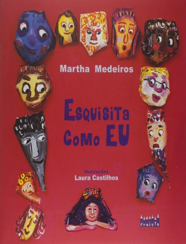 Esquisita Como Eu: Esquisita Como Eu, De Medeiros, Martha. Editora Projeto, Capa Mole, Edição 1 Em Português, 2017