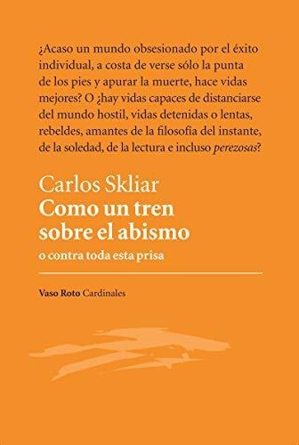 Como Un Tren Sobre El Abismo - Skliar Carlos