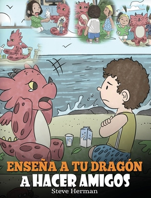 Libro Enseã±a A Tu Dragã³n A Hacer Amigos: (teach Your Dr...