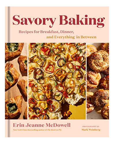 Book : Savory Baking Recipes For Breakfast, Dinner, And...