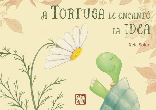 Libro A Tortuga Le Encanto La Idea - Soler, Xela