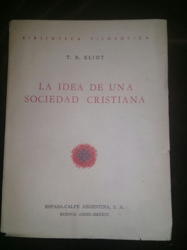 T.s. Eliot La Idea De Una Sociedad Cristiana. Intonso 1942