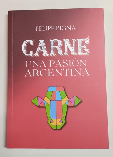 Felipe Pigna - Carne Una Pasion Argentina