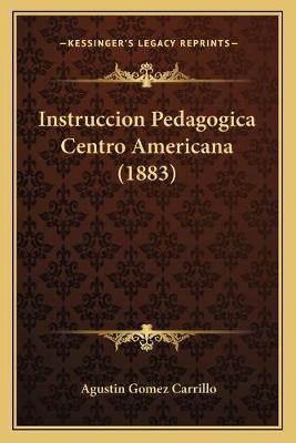 Libro Instruccion Pedagogica Centro Americana (1883) - Ag...