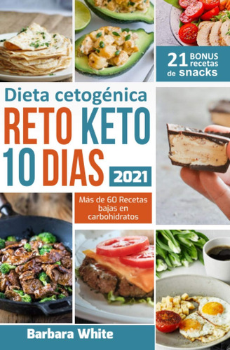 Libro: Reto Keto 10 Días: Dieta Cetogénica 2021, Para Una Rá
