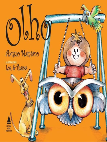 Olho, De Machado, Angelo., Vol. 1. Editorial Nova Fronteira, Capa Mole, Edição 2017-07-08 00:00:00 Em Português