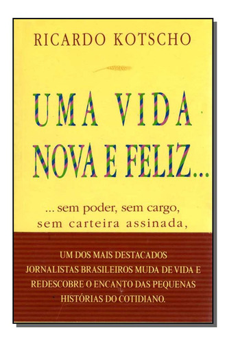 Uma Vida Nova E Feliz..., De Kotscho, Ricardo., Vol. Não Classificável. Editora Promocionais, Capa Mole Em Português, 20