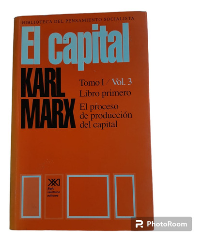 Capital 1 3, El. El Proceso De Produccion Del Capital Karl M