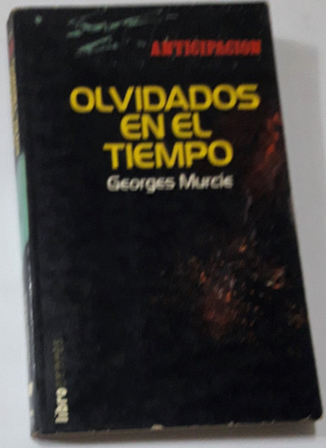 Libro Olvidados En El Tiempo -georges Murcie