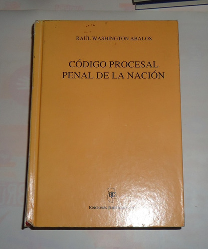 Código Procesal Penal Nacion Comentado Raúl Abalos Tomo 1