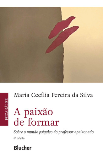 Libro Paixao De Formar Sobre O Mundo Psiquico Do Profe De Si