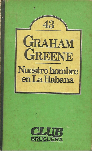 Nuestro Hombre En La Habana - Graham Greene