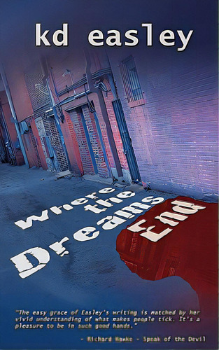 Where The Dreams End, De Easley, Kd. Editorial Nukeworks Pub, Tapa Blanda En Inglés