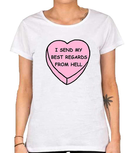 Remera De Mujer I Send My Best Regards From Hell Frases Infi