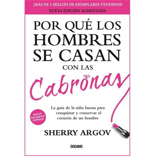 Por Qué Los Hombres Se Casan Con Las Cabronas -sherry Argov-