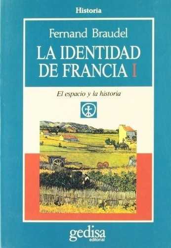 La Identidad De Francia Tomo I - Fernand Braudel