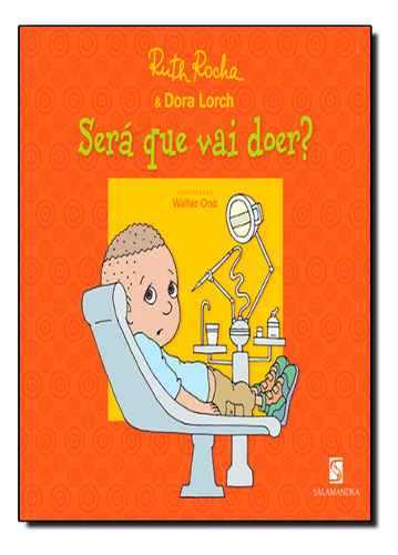 Sera Que Vai Doer: Os Medos Que Eu Tenho, De Dora Machado Lorch. Editorial Salamandra, Tapa Mole En Português, 2009