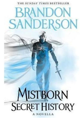 Mistborn: Secret History / Brandon Sanderson