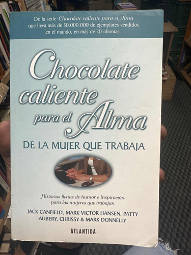 Chocolate Caliente Para El Alma De La Mujer Que Trabaja