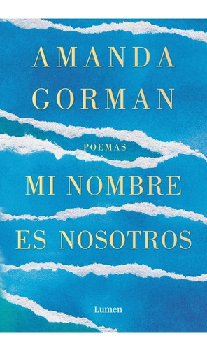 Mi Nombre Es Nosotros - Amanda Gorman, De Amanda Gorman. Editorial Lumen En Español