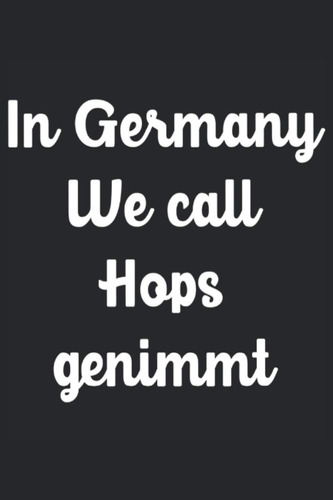 Libro: In Germania We Call It Hops Prende Divertente Noteboo