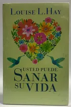 Comprar Usted Puede Sanar Su Vida - Louise L. Hay