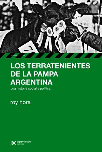 Los Terratenientes De La Pampa Argentina, Roy Hora, Ed. Sxxi