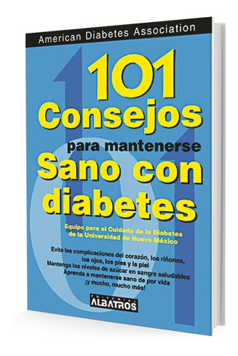 101 Consejos Para Mantenerse Sano Con La Diabetes*, De Silvina Merlos. Editorial Albatros, Edición 1 En Español