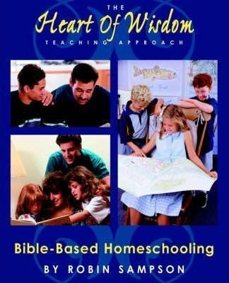 Imagen 1 de 5 de The Heart Of Wisdom Teaching Approach : Bible Based Homescho