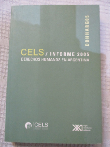Cels - Derechos Humanos En Argentina. Informe 2005