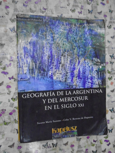 Geografía De La Argentina Y Del Mercosur Kapelusz Polimodal