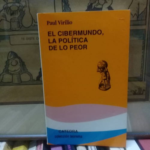 El Cibermundo, La Política De Lo Peor-paul Virilio