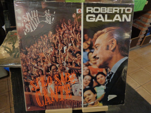 Roberto Galan Si Lo Sabe Cante Vinilo B1