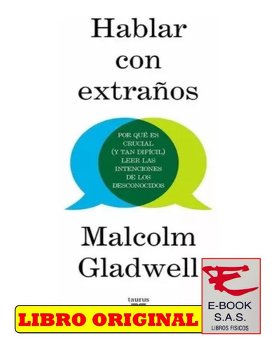 Hablar Con Extraños: Hablar Con Extraños, De Gladwell, Malcolm. Serie Hablar Con Extraños Editorial Taurus, Tapa Blanda En Español