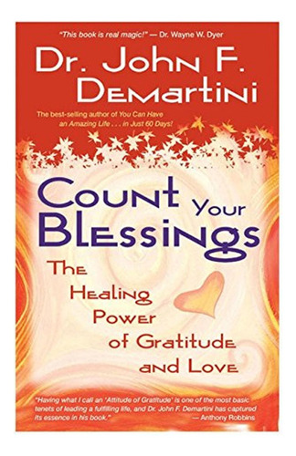 Count Your Blessings,the Healing Power Of Gratitude And Love