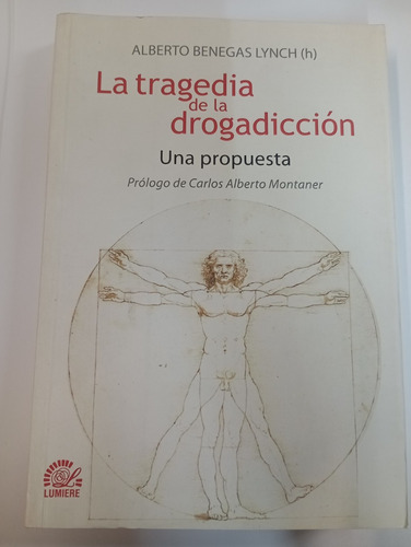 La Tragedia De La Drogadicción - Alberto Benegas Lynch