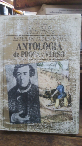 Antologia De Prosa Y Verso - E. Echeverria