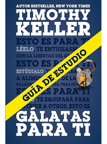 Guía De Estudio De Gálatas Para Ti - Timothy Keller