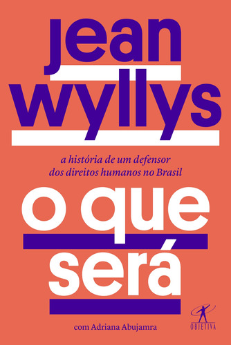 O que será: A história de um defensor dos direitos humanos no Brasil, de Wyllys, Jean. Editora Schwarcz SA, capa mole em português, 2019